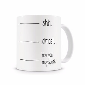 Shh, Almost, Now You May Speak Mug,Funny Coffee Mug,Office Mug,Work Mug Cup with Stirring Spoon