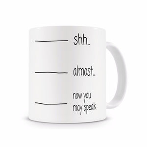 Shh, Almost, Now You May Speak Mug,Funny Coffee Mug,Office Mug,Work Mug Cup with Stirring Spoon